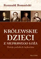 Okładka: Królewskie dzieci z nieprawego łoża. Dzieje polskich bękartów