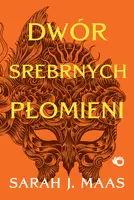 Okładka: Dwór cierni i róż. Dwór srebrnych płomieni. Tom 4
