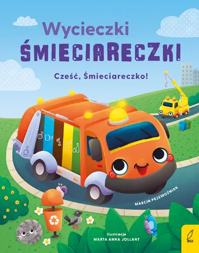 Okładka: Wycieczki Śmieciareczki. Cześć, Śmieciareczko! Tom 1