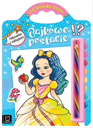 Okładka: Bajkowe postacie. Malowanka z naklejkami. Zaczarowana kredka