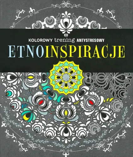 Okładka: Kolorowy trening antystresowy. Etno inspiracje