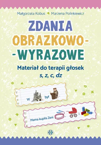 Okładka: Zdania obrazkowo-wyrazowe. Materiał do terapii głosek s, z, c, dz