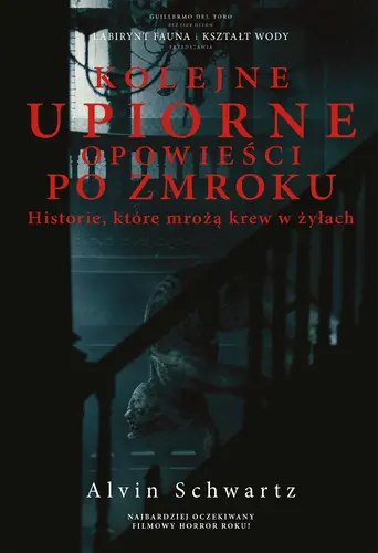 Okładka: Kolejne upiorne opowieści po zmroku. Historie, które mrożą krew w żyłach