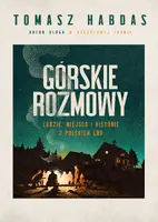 Okładka: Górskie rozmowy. Ludzie, miejsca i historie z polskich gór