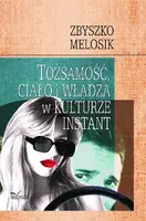 Okładka: Tożsamość, ciało i władza w kulturze instant