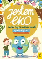 Okładka: Jestem EKO. Ja też mogę uratować świat!