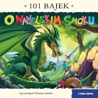 Okładka: O wawelskim smoku. 101 bajek