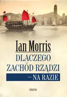 Okładka: Dlaczego Zachód rządzi – na razie