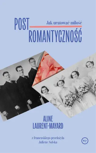 Okładka: Postromantyczność. Jak uratować miłość