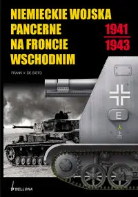 Okładka: Niemieckie wojska pancerne na froncie wschodnim 1941-1943