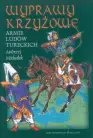 Okładka: Wyprawy krzyżowe. Armie ludów tureckich