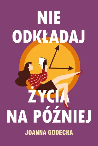 Okładka: Nie odkładaj życia na później