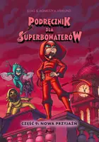Okładka: Podręcznik dla superbohaterów. Część 9: Nowa przyjaźń