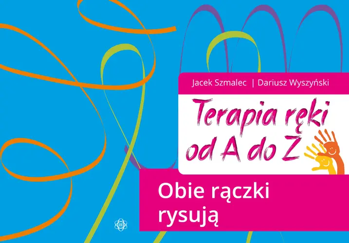 Okładka: Terapia ręki od A do Z. Obie rączki rysują