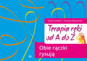 Okładka: Terapia ręki od A do Z. Obie rączki rysują