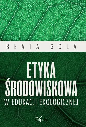 Okładka: Etyka środowiskowa w edukacji ekologicznej