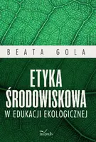 Okładka: Etyka środowiskowa w edukacji ekologicznej
