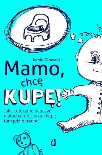 Okładka: Mamo, chcę kupę!