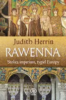 Okładka: Rawenna. Stolica imperium, tygiel Europy