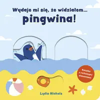 Okładka: Wydaje mi się, że widziałem... pingwina!