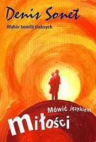 Okładka: Mówić językiem miłości Wybór homilii ślubnych