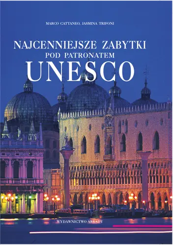 Okładka: Najcenniejsze zabytki pod patronatem UNESCO  wersja zmniejszona