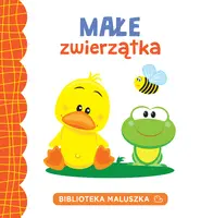 Okładka: BIBLIOTEKA MALUSZKA Małe zwierzątka