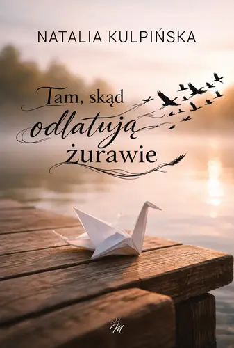 Okładka: Tam, skąd odlatują żurawie