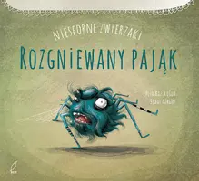 Okładka: Rozgniewany pająk. NIESFORNE ZWIERZAKI