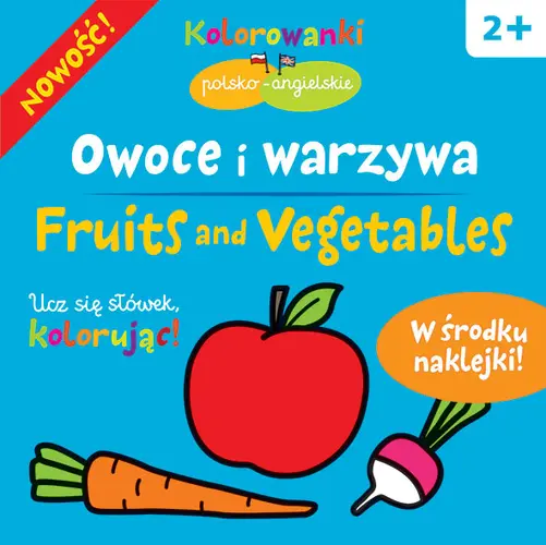 Okładka: Owoce i warzywa. Kolorowanki polsko- angielskie z naklejkami