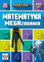 Okładka: Minecraft. Matematyka. Megazadania. 12+