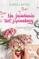 Okładka: Na śniadanie tort szpinakowy