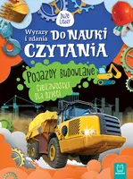 Okładka: Wyrazy i zdania do nauki czytania. Pojazdy budowlane. Ciekawostki dla dzieci