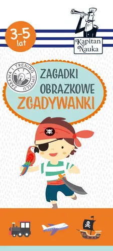 Okładka: Kapitan Nauka Zagadki obrazkowe Zgadywanki 3-5 lat