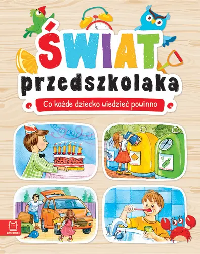 Okładka: Świat przedszkolaka. Co dziecko wiedzieć powinno. Oprawa miękka