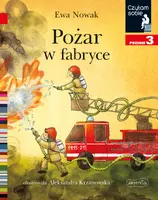 Okładka: Pożar w fabryce. Czytam sobie. Poziom 3
