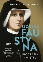 Okładka: Siostra Faustyna. Biografia Świętej