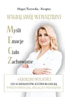 Okładka: Wygraj swój wewnętrzny M.E.C.Z. 4 kroki do wolności od schematów które blokują Twój potencjał, relacje i pieniądze