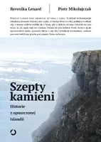 Okładka: Szepty kamieni. Historie z opuszczonej Islandii
