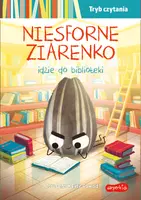 Okładka: Niesforne Ziarenko idzie do biblioteki. Tryb czytania. Smaczna Banda i emocje