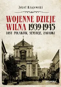 Okładka: Wojenne dzieje Wilna 1939-1945