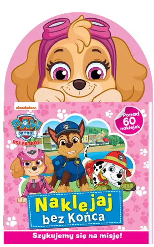 Okładka: Psi Patrol. Naklejaj bez końca cz. 4 Szykujemy się na misję!