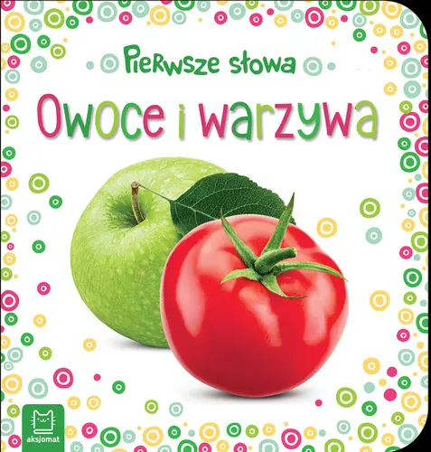 Okładka: Pierwsze słowa maluszka. Owoce i warzywa