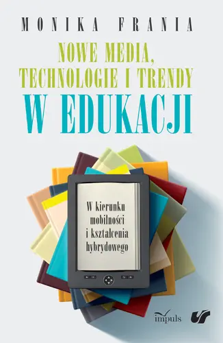 Okładka: Nowe media, technologie i trendy w edukacji