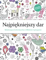 Okładka: Najpiękniejszy dar. relaksująca kolorowanka dla przyjaciół