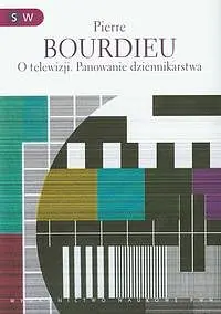 Okładka: O telewizji. Panowanie dziennikarstwa