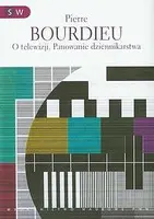 Okładka: O telewizji. Panowanie dziennikarstwa