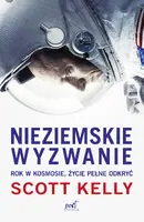 Okładka: Nieziemskie wyzwanie. Rok w kosmosie, życie pełne odkryć