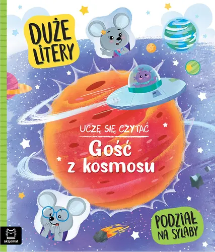 Okładka: Uczę się czytać. Gość z kosmosu. Duże litery. Podział na sylaby