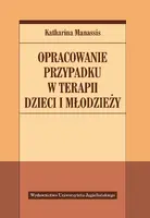 Okładka: Opracowanie przypadku w terapii dzieci i młodzieży